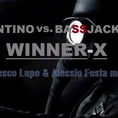 Quintino vs. Bassjackers - Winner-X (Francesco Lupo & Alessio Festa mash-up)