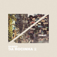 Sango - Da Rocinha 2 - 03 Maluco