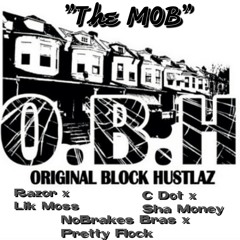 OBH- "The Mob" Razor x Lik Moss x C-Dot x Sha Money x Nobrakes Bras x Pretty Flock