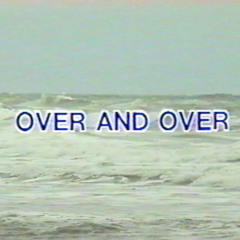 and over and over