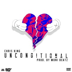 Premiere: Chris King - Unconditonal (Prod. by @MoniBeatz)