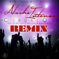 Noche Intensa (Remix) - Cirualqa Ft. Axel Amaury, Pepo, Danny Casta, Camarada, Zeta
