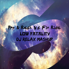 Pep & Rash Vs Flo Rida - Low Fatality (DJ MD Mashup)