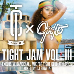 TIGHT JAM VOL III x DJ Grafta