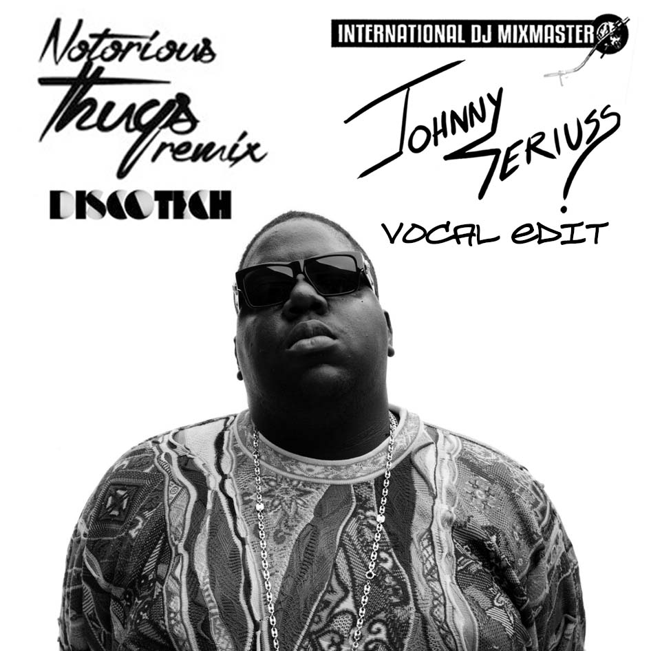 Notorious Thugs - Johnny Seriuss Vs DiscoTech Remix