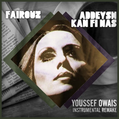 Fairouz - Addeysh Kan Fi Nas (Youssef Owais Instrumental Remake)