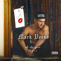 Oh She Gone prod. by BangOut - Mark Verse