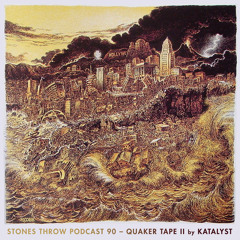 Stones Throw Podcast 90: Quaker Tape II by Katalyst
