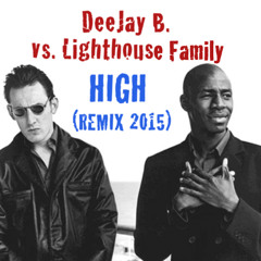 Lighthouse Family - High (DeeJay B. Remix 2015)