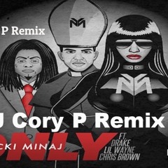 Nicki Minaj Ft Chris Brown - Only ( DJ Cory P Banger) (Explicit)