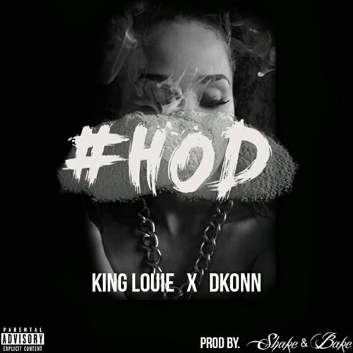 H.O.D.(Prod. Shake & Bake)[ft. King Louie] x Dkonn by Shake & Bake