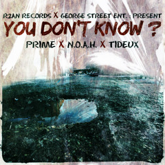 You Don't Know ?? Feat. Prime X N.O.A.H. from Tunnel Movement  X Produced by Tiduex