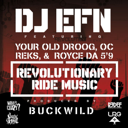 DJ EFN feat. Your Old Droog, Royce Da 5'9, OC, Reks - "Revolutionary Ride Music"