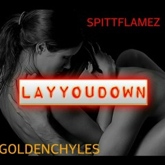 SPITT FLAMEZ & GOLDEN CHYLES