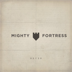 Jesus Culture - Mighty Fortress (Reyer Remix)