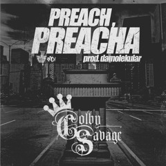 Colby Savage - Preach Preacha (prod. damolekular)
