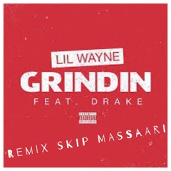 "Grindin" Remix  - Skip Massaari