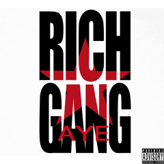 Rich Gang & 2Dayz - Aye