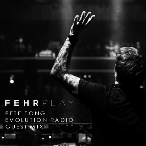 Pete Tong Evolution Radio 'Fehrplay Guestmix 2015'