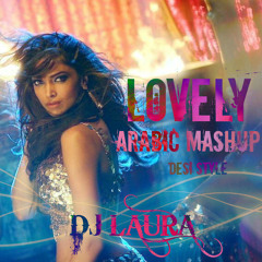 Lovely (Arabic Mashup)Desi Style