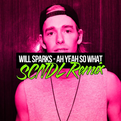 Ah Yeah (SCNDL Remix) [TEASER] - Will Sparks Ft. Wiley & Elen Levon (#3 EH Charts)