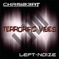 CHRI5BEAT & LEFT NOIZE - Terrorific Vibes (Original Mix) [Under Noize]