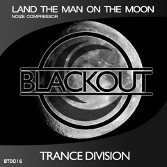 Noize Compressor - "Land The Man on the Moon" (Out Now!)