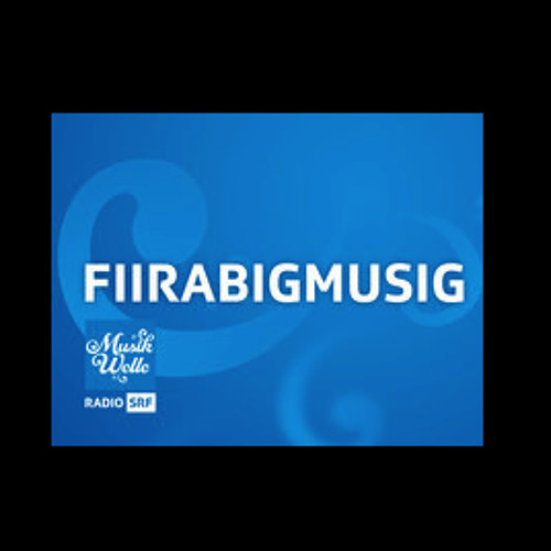 autoridad munición Grasa Stream «Fiirabigmusig» der SRF Musikwelle by CMVS | Listen online for free  on SoundCloud