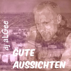 Gute Aussichten - DJ aLGee DeepHouse-Mix 01.2015