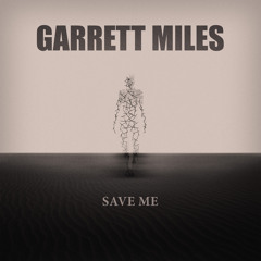 Garrett Miles - Save Me - Alternate Radio Version