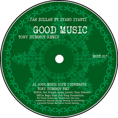 MSDT 017 JAH BILLAH FT IYANO IYANTI - GOOD MUSIC - TONY DUBSHOT RMX (clip)