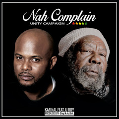 Kafinal ft U Roy - Nah Complain