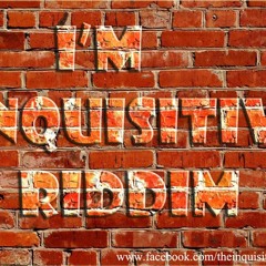 I'm Inquisitive Riddim