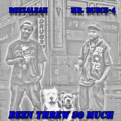 BEEN THREW SO MUCH at DEUCE4