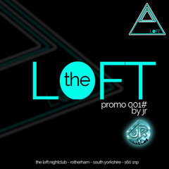 The Loft Nightclub Rotherham Promo 001# Mixed by JR