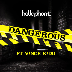 Dangerous Ft Vince Kidd