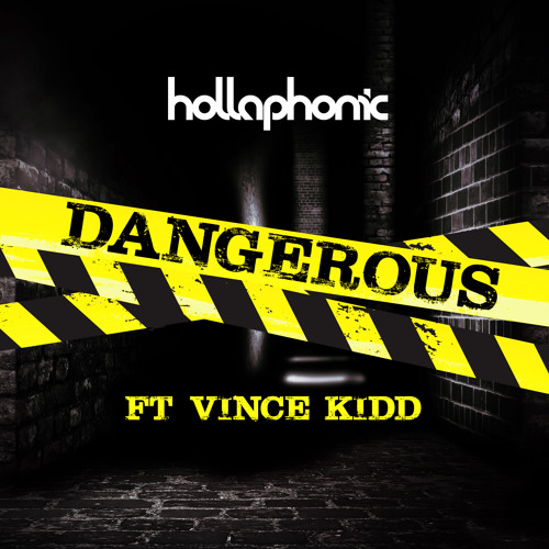 Dangerous Ft Vince Kidd