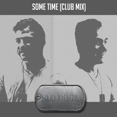Some Time - Slo Dogz (Club Mix)