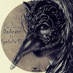Teo Ermotti - Darkness Is Symbolic (Original Mix)