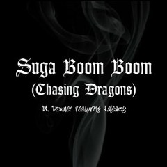 Suga Boom Boom (Chasing Dragon) [Feat. Laleazy]