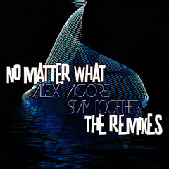 Alex Agore - Stay Together The Remixes (NMW 010D)