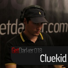Cluekid - GetDarkerTV 018 - [July 2009]