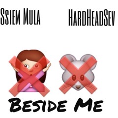 Ssiem Mula FT. HardHeadSev - Beside Me PROD. By @DPBEATS