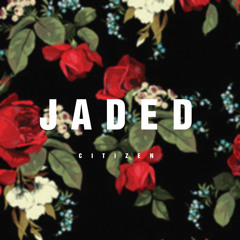 Jaded