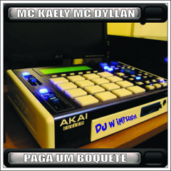 MC KAELY & MC DYLLAN - PAGA UM BOQUETE ( DJ W IMPERADOR )