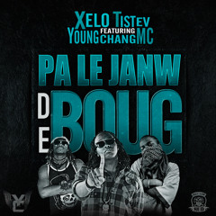 Pa Le Janw De Boug (Xelo feat. Young Chang MC & Tistev)
