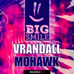 Vrandall - Mohawk [BIGSMILE012] FREEDOWNLOAD