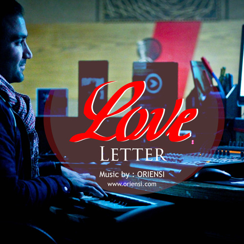 O R I E N S I ✪ Love Letter ♥ إلى حبيبة بلا عنوان Romantic music - موسيقى بيانو & عود - عزف من القلب