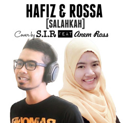 Sir Feat. Anemross - Salahkah (cover) [Hafiz & Rossa]