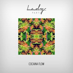 Lady Parts - Cocaina Flow (Original Mix)